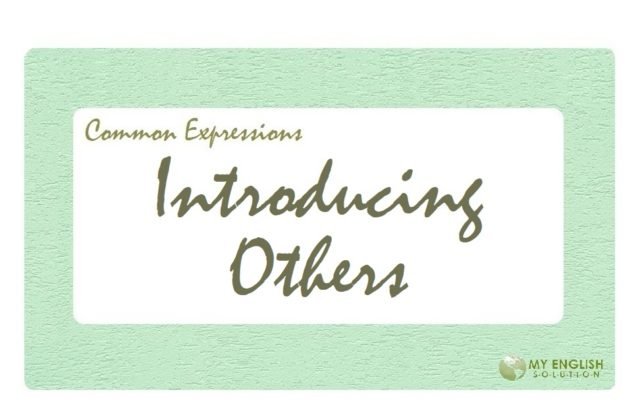 Useful Expressions-Introducing Others
