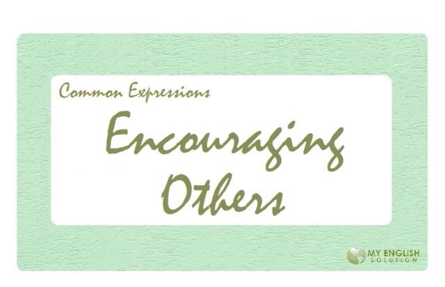 Useful Expressions-Encouraging Others