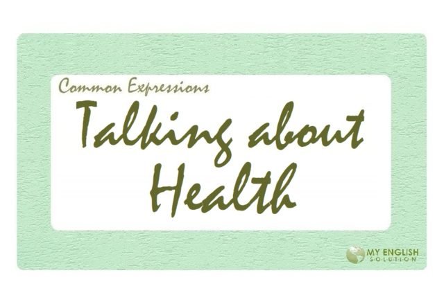 Useful Expressions-Talking about health