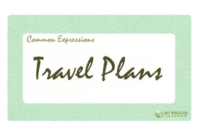 Useful Expressions- Travel Plans