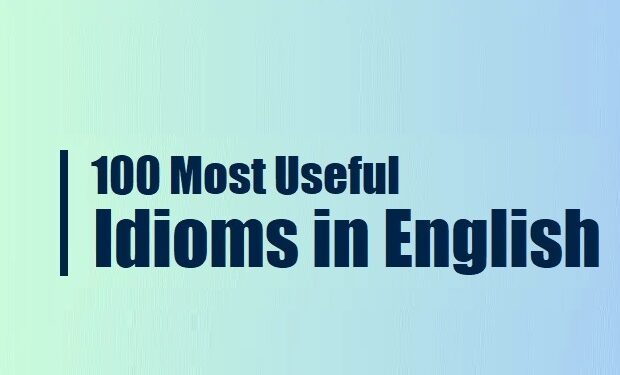 100 Most Useful Idioms in English_New