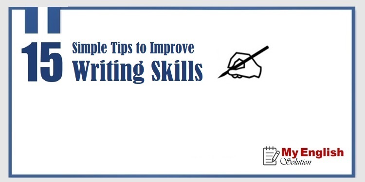 simple tips to improve your writing skills