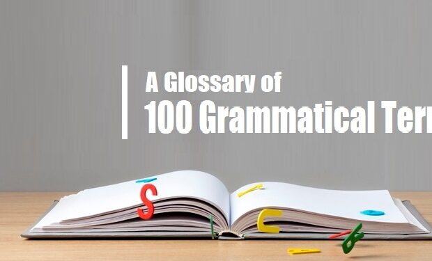 A Glossary of 100 Grammatical Terms