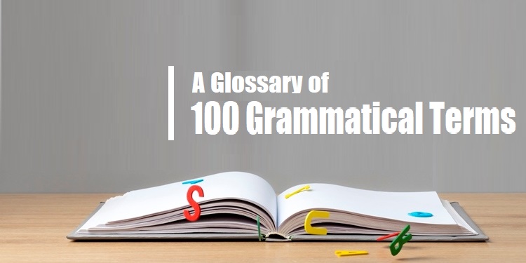 A Glossary of 100 Grammatical Terms