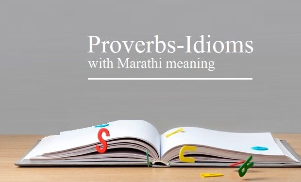 English Proverbs-Idioms with Marathi Meaning