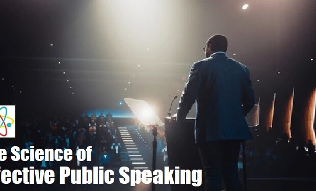 The Science of Effective Public Speaking