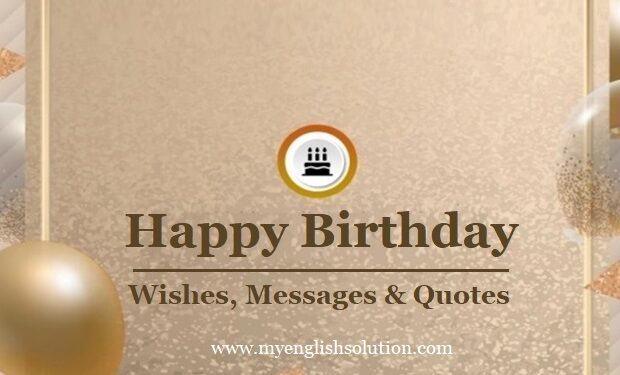 Best Happy Birthday Wishes, Messages and Quotes