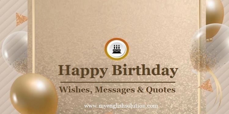 Best Happy Birthday Wishes, Messages and Quotes