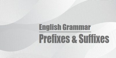 English Grammar- Prefixes-Suffixes