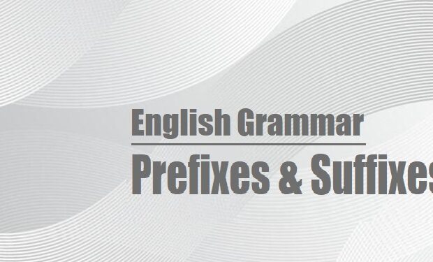 English Grammar- Prefixes-Suffixes