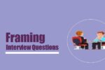 Framing Interview Questions-2