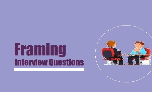 Framing Interview Questions-2