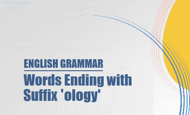Words ending with suffix 'ology'