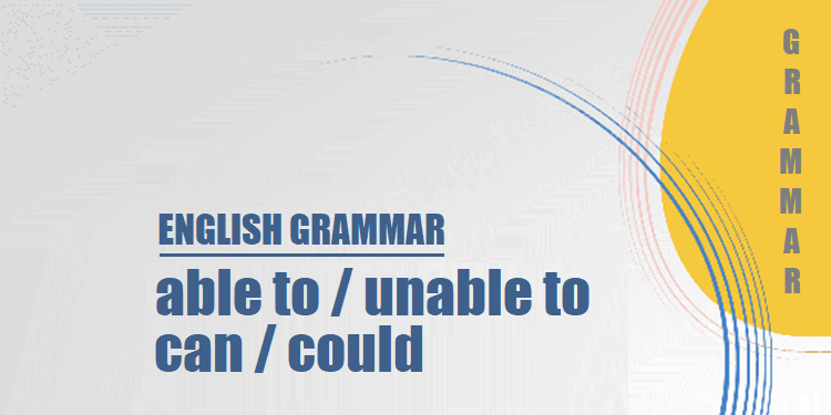 able to-unable to-can-could
